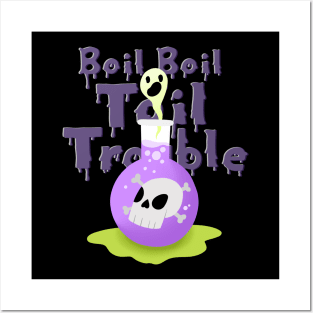 Boil Boil Toil and Trouble Posters and Art